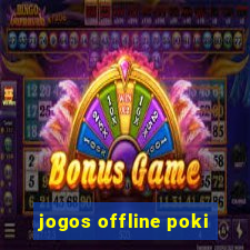 jogos offline poki